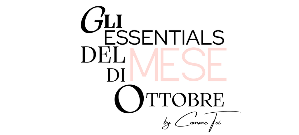 Gli Essentials del mese di Ottobre